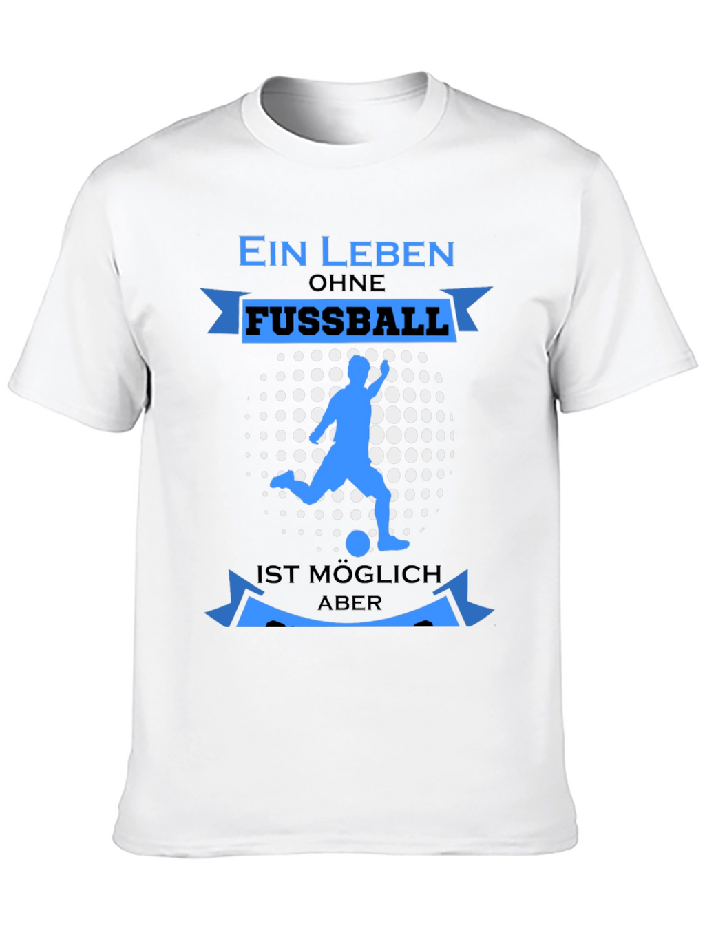 Ein Leben Ohne Fussball T-Shirt - Soccer Love