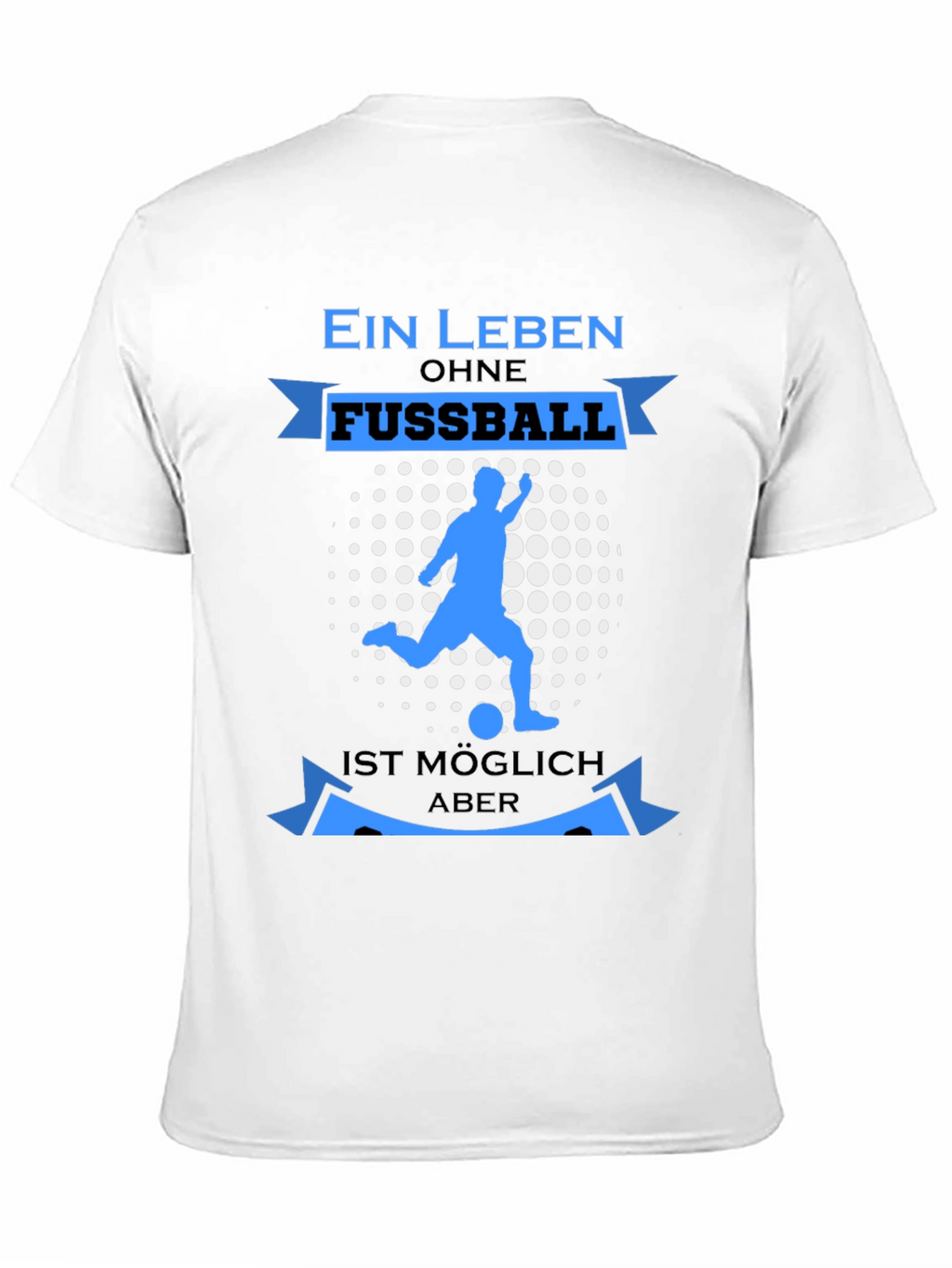 Ein Leben Ohne Fussball T-Shirt - Soccer Love