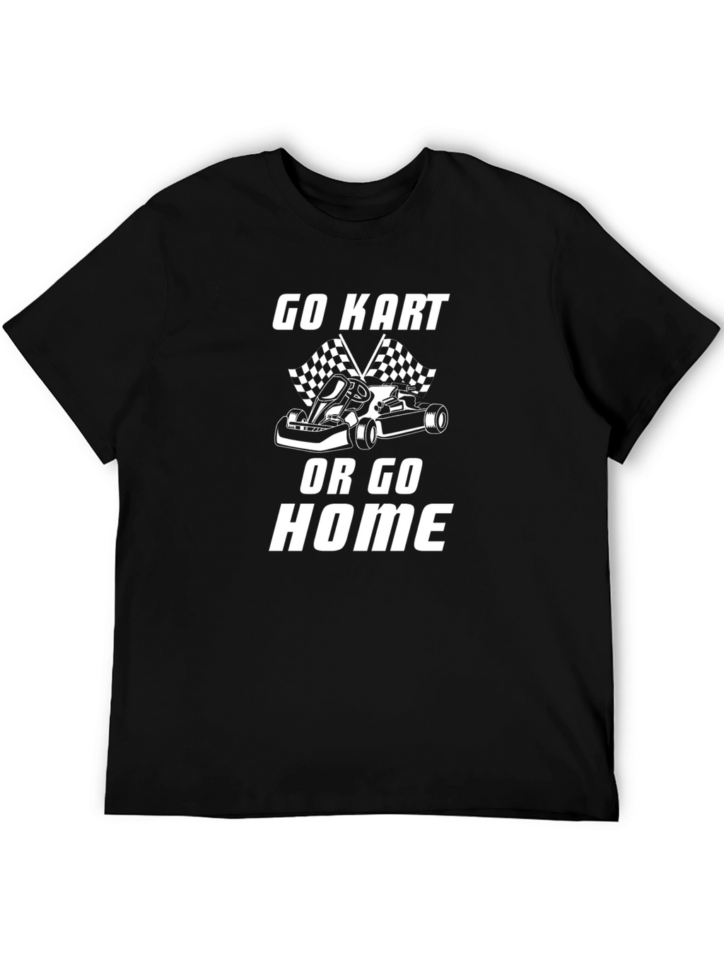 Go Kart or Go Home Black T-Shirt