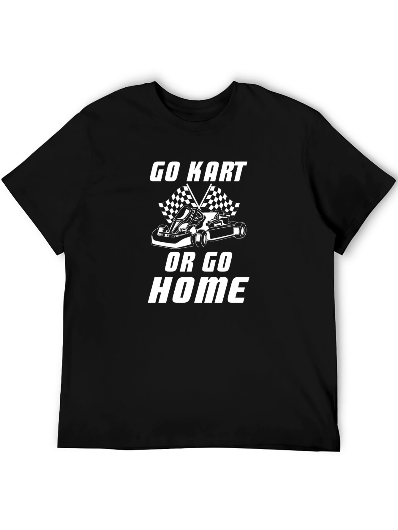 Go Kart or Go Home Black T-Shirt