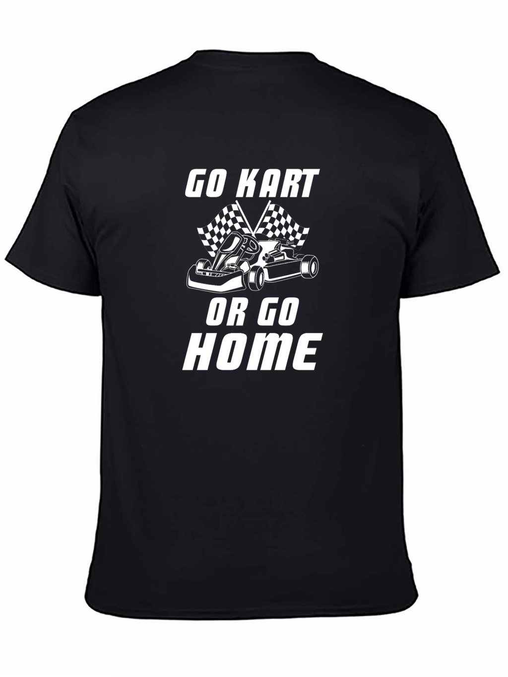 Go Kart or Go Home Black T-Shirt