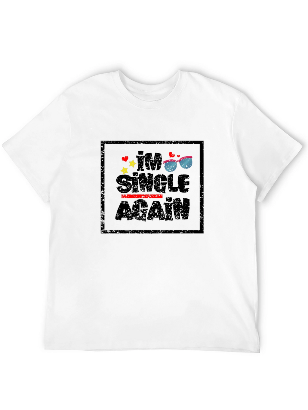 Im Single Again Graphic T-Shirt