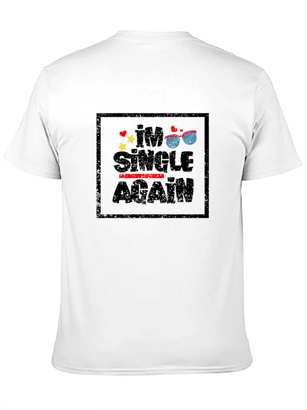 Im Single Again Graphic T-Shirt