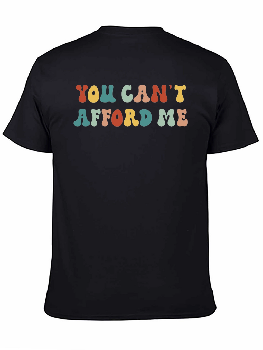 Retro You Cant Afford Me Graphic T-Shirt