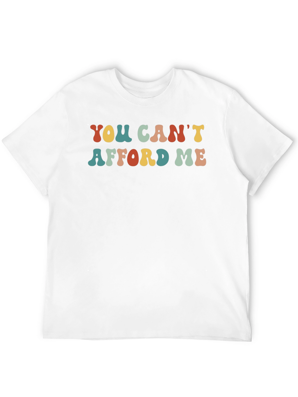 Retro You Cant Afford Me Graphic T-Shirt