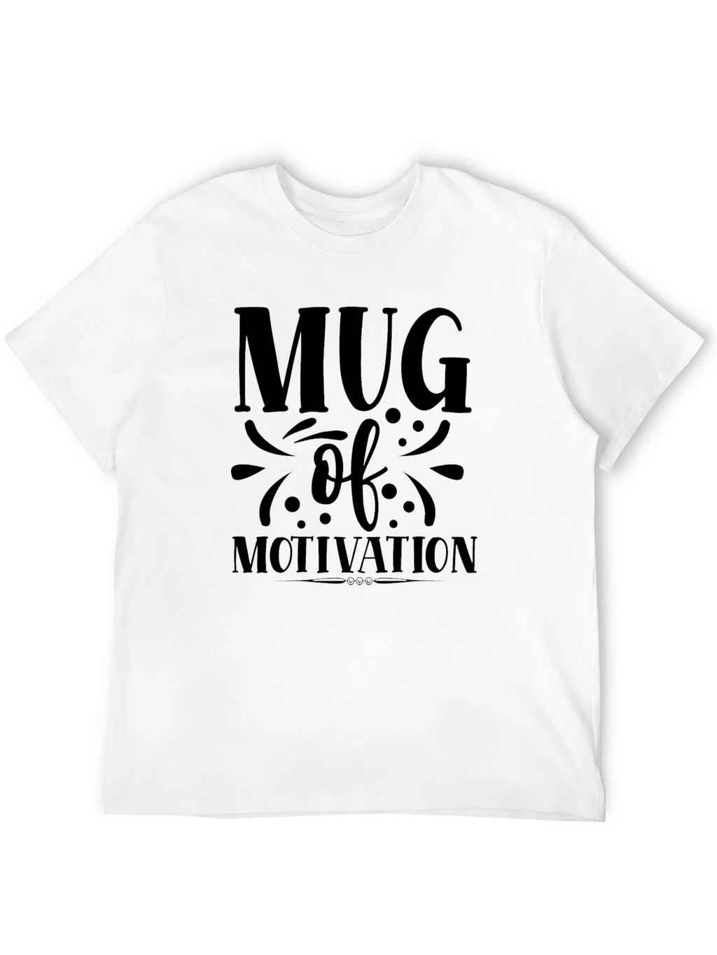 Mug of Motivation Graphic T-Shirt