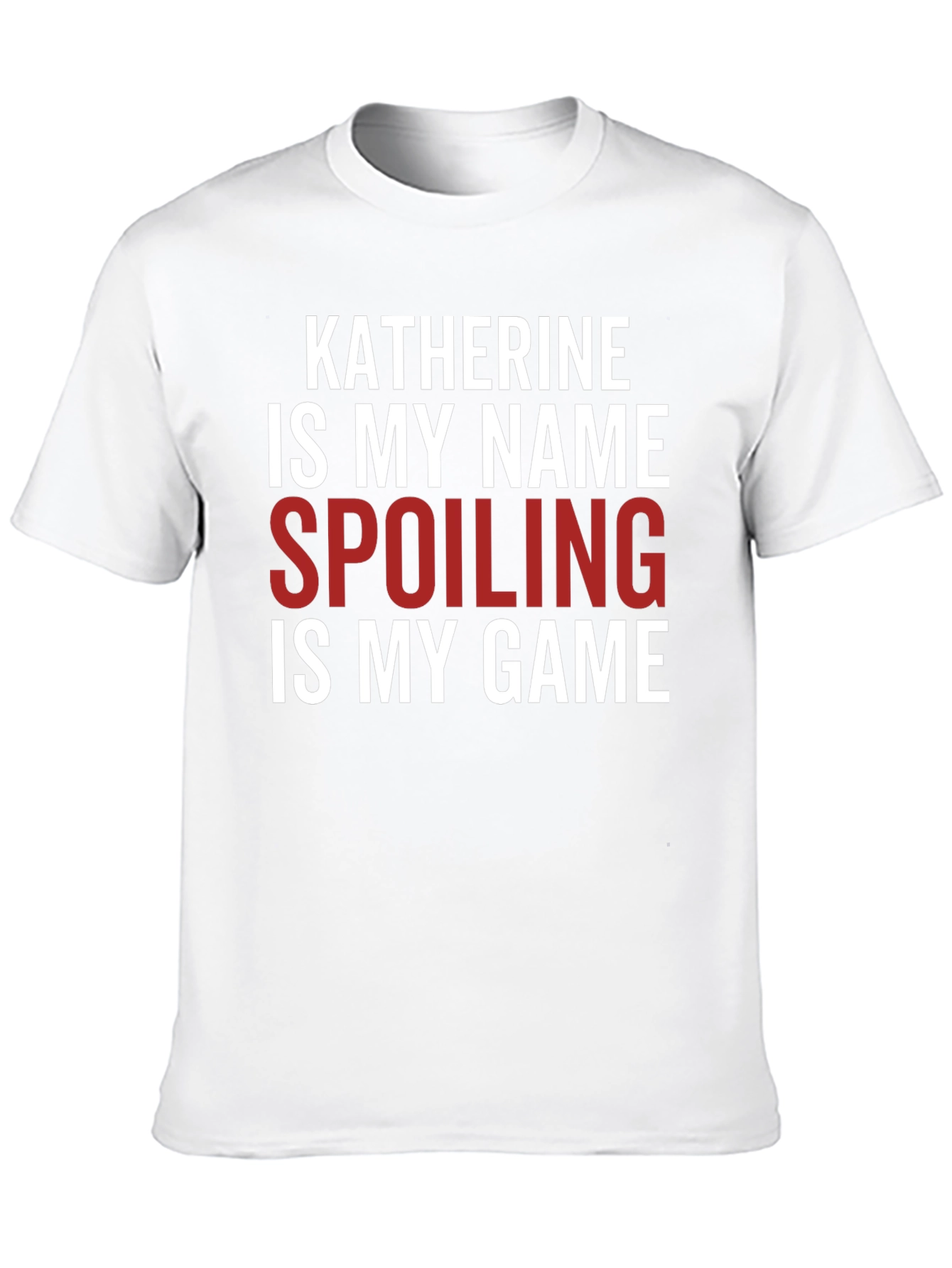 Katherine Spoiling is My Game Black T-Shirt