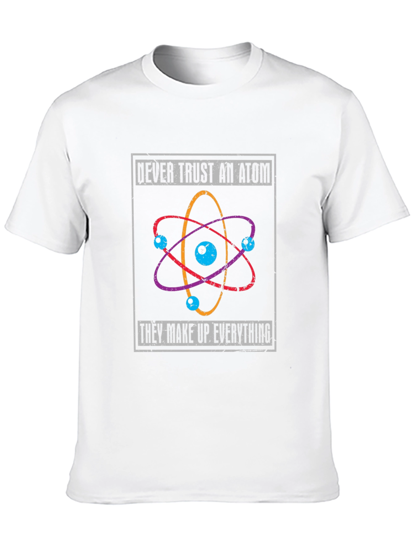 Atom Humor T-Shirt - Never Trust An Atom