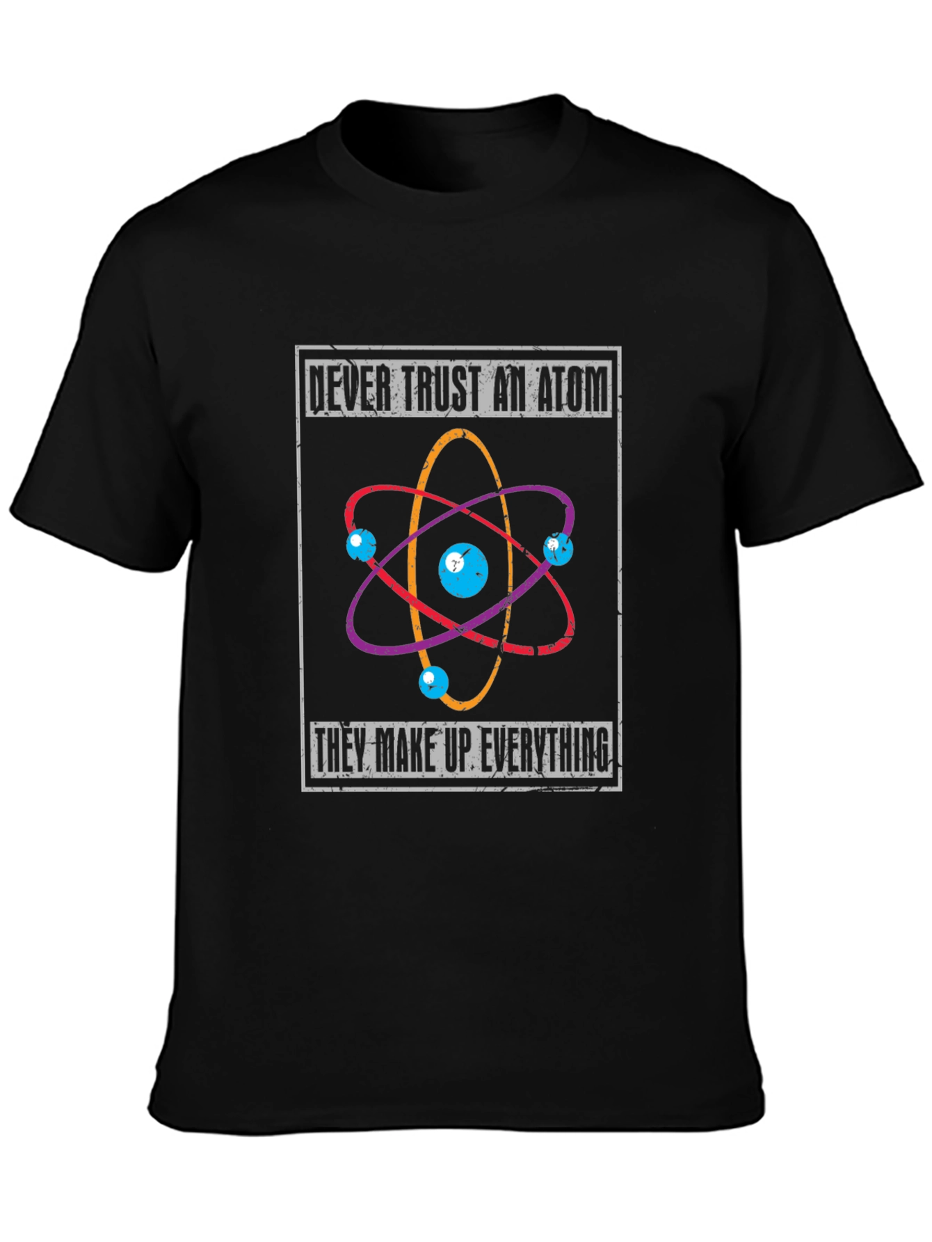 Atom Humor T-Shirt - Never Trust An Atom