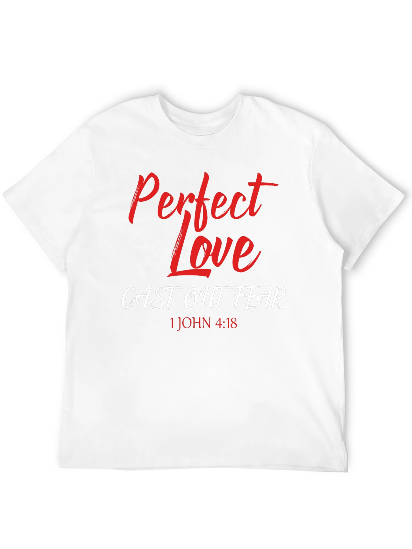 Perfect Love Casts Out Fear T-Shirt