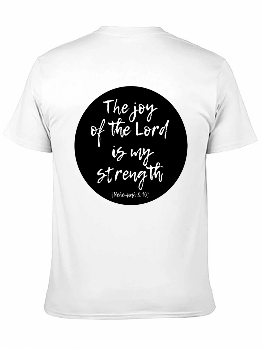 Joy of the Lord T-Shirt - Nehemiah 8:10