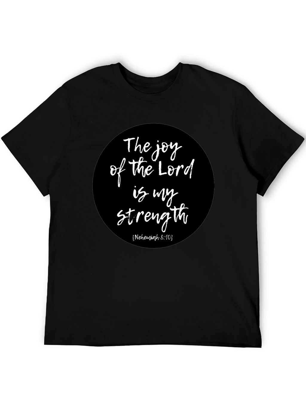 Joy of the Lord T-Shirt - Nehemiah 8:10