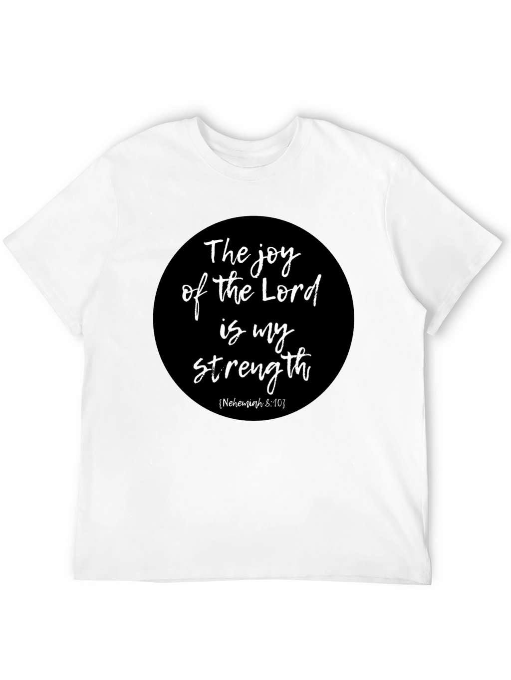 Joy of the Lord T-Shirt - Nehemiah 8:10