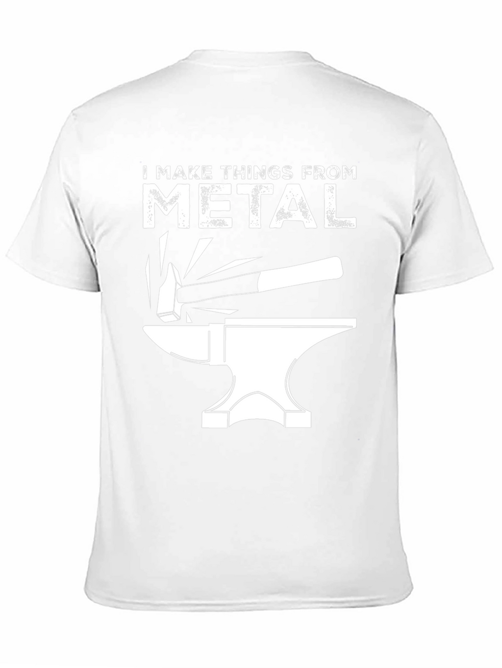 I Make Things From Metal Blacksmith T-Shirt