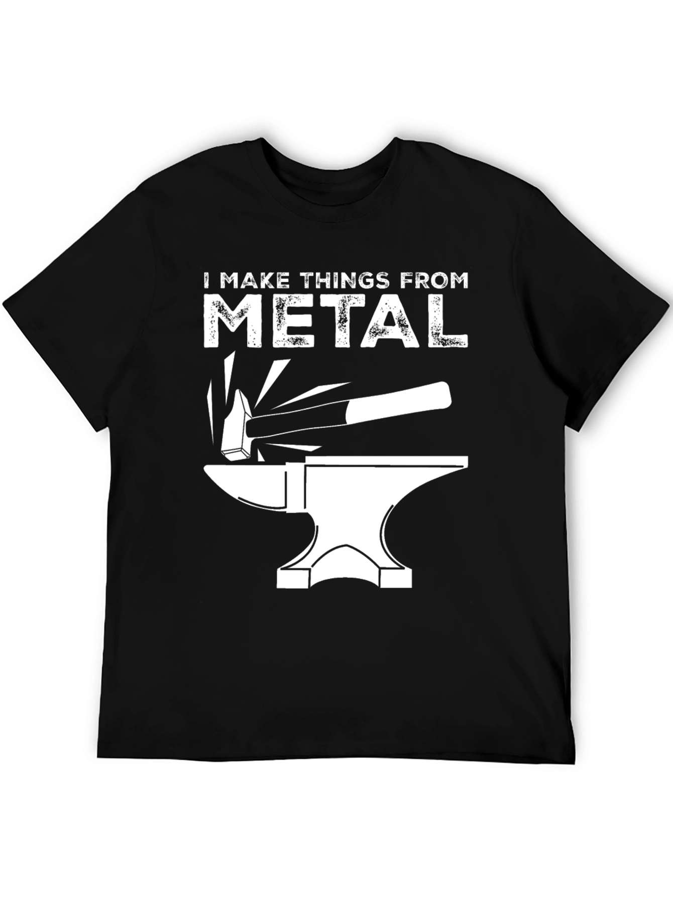 I Make Things From Metal Blacksmith T-Shirt
