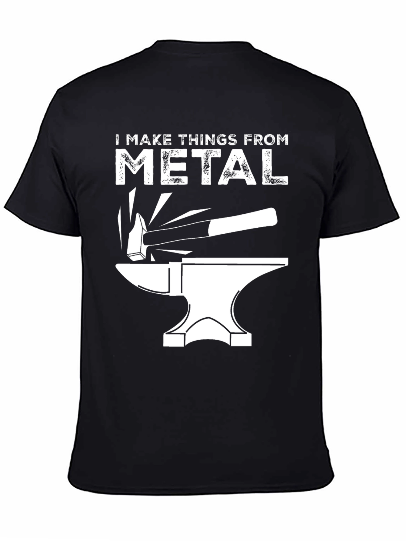 I Make Things From Metal Blacksmith T-Shirt