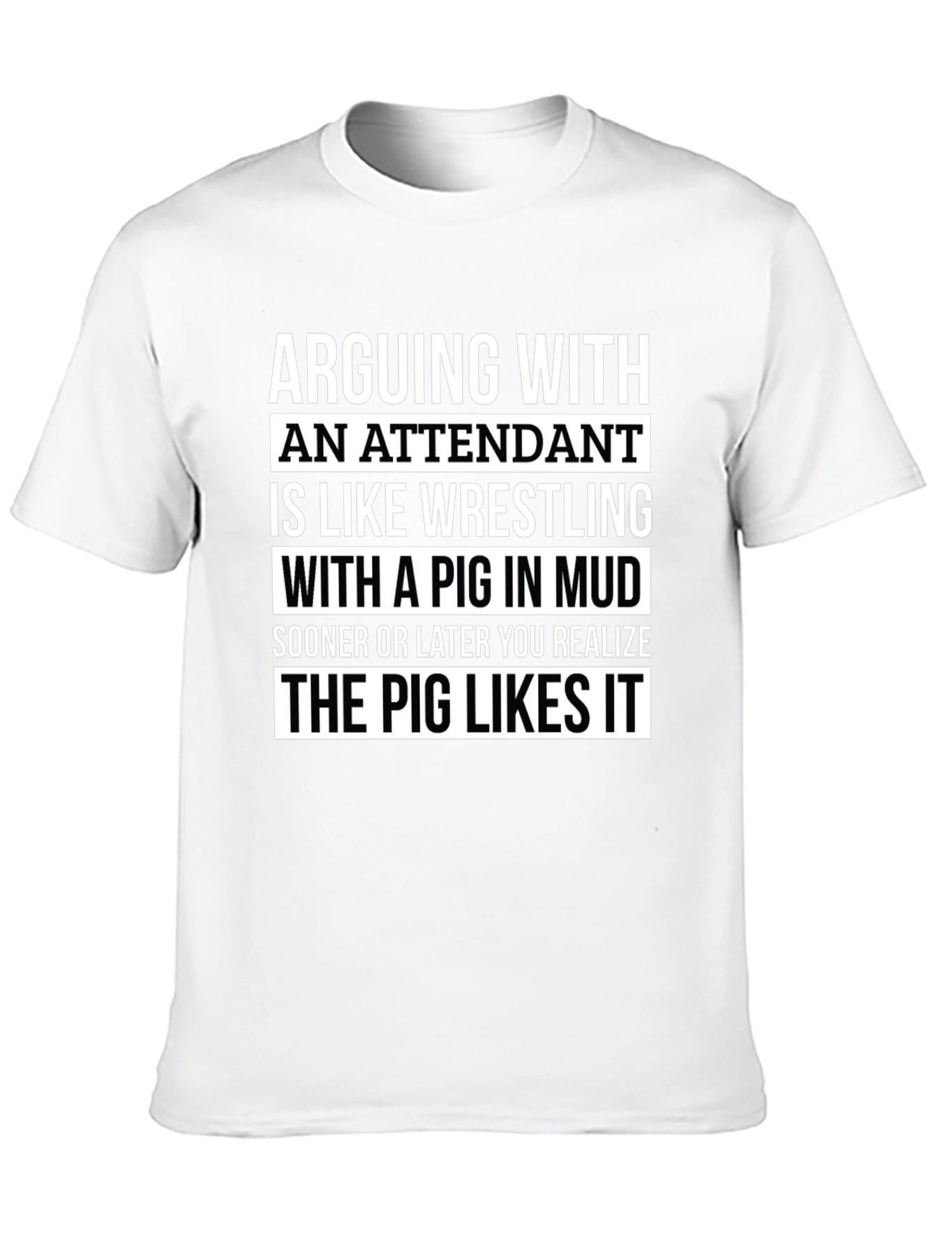 Arguing With an Attendant Funny T-Shirt