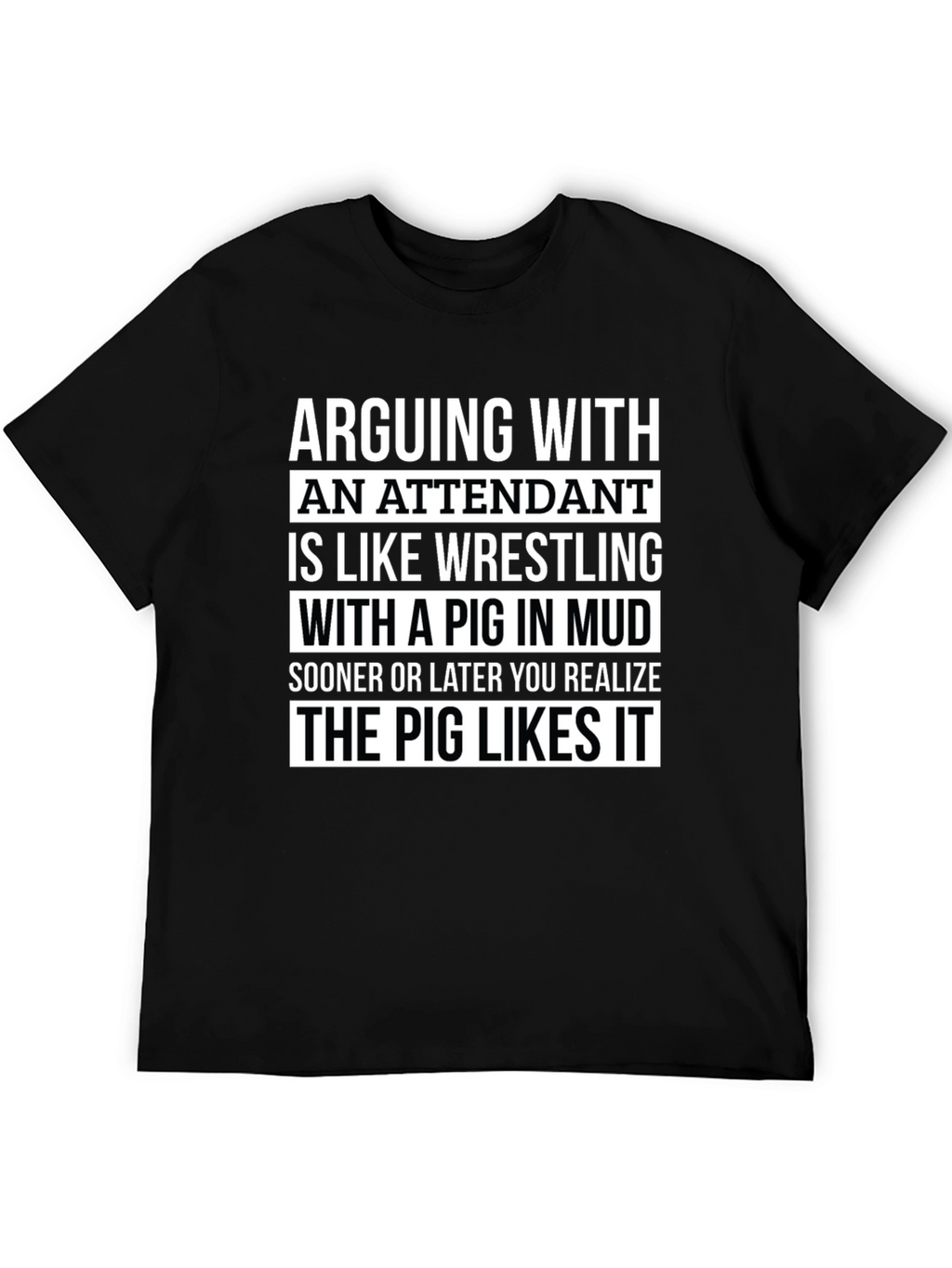 Arguing With an Attendant Funny T-Shirt