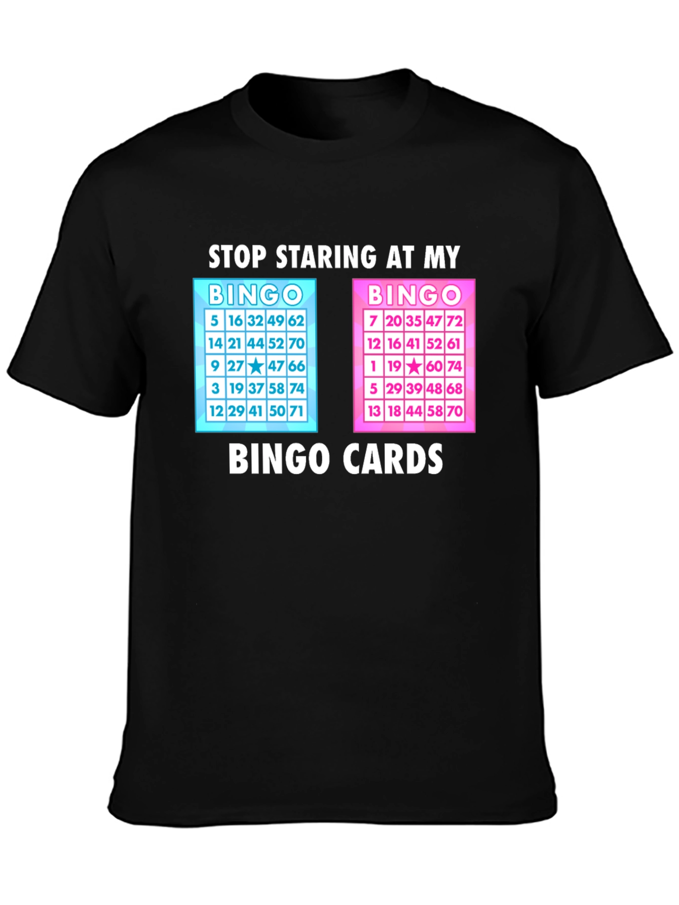Stop Staring at My Bingo Cards T-Shirt