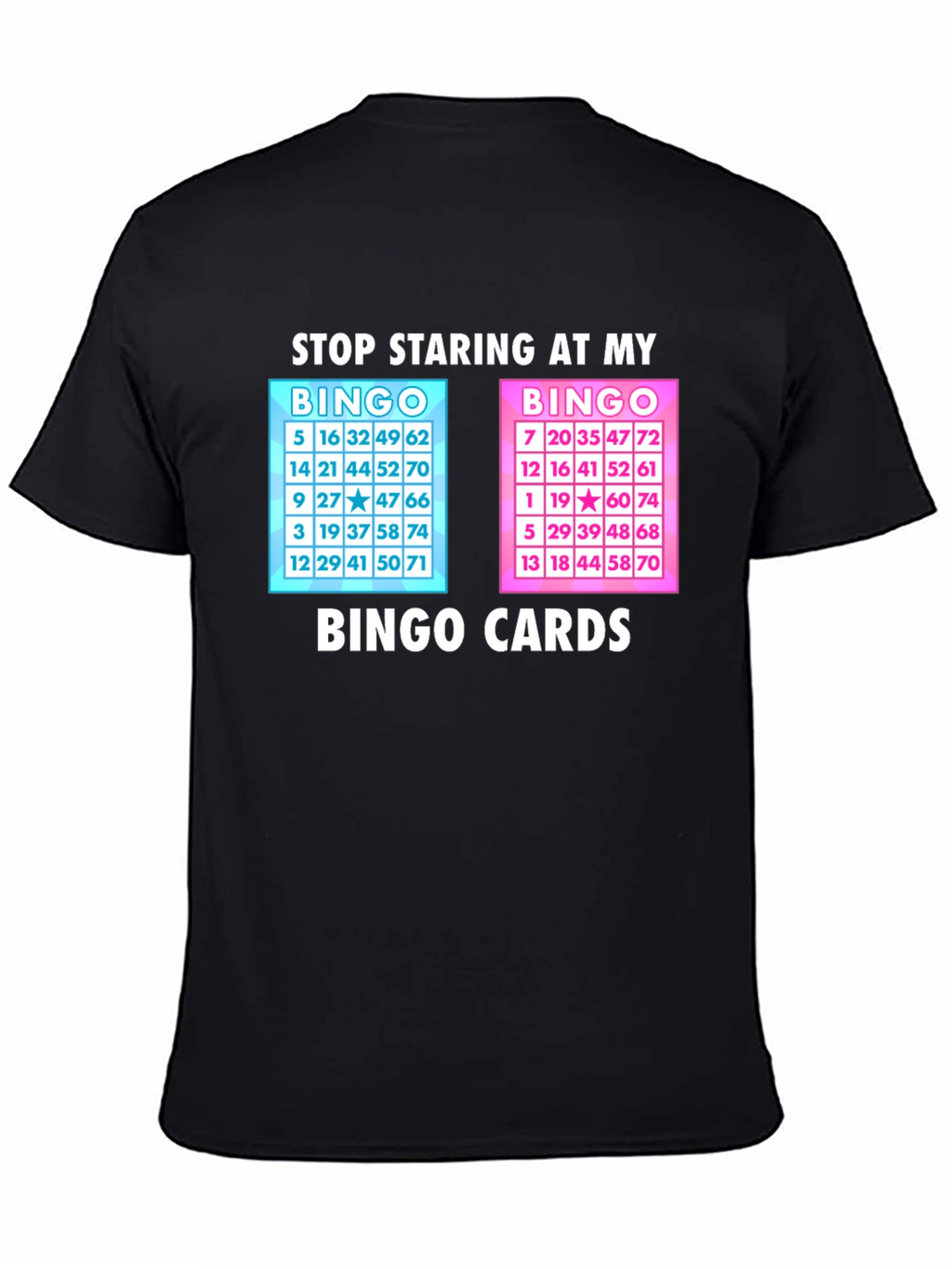 Stop Staring at My Bingo Cards T-Shirt