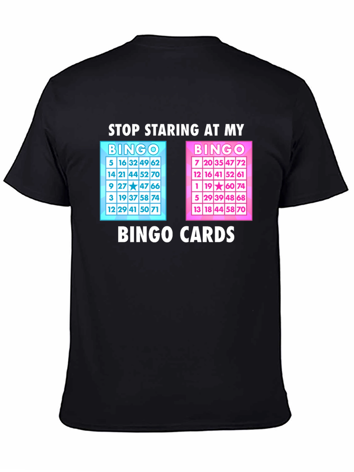 Stop Staring at My Bingo Cards T-Shirt