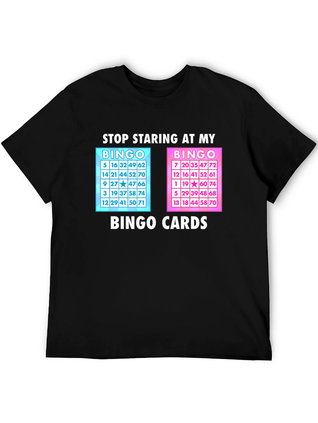 Stop Staring at My Bingo Cards T-Shirt
