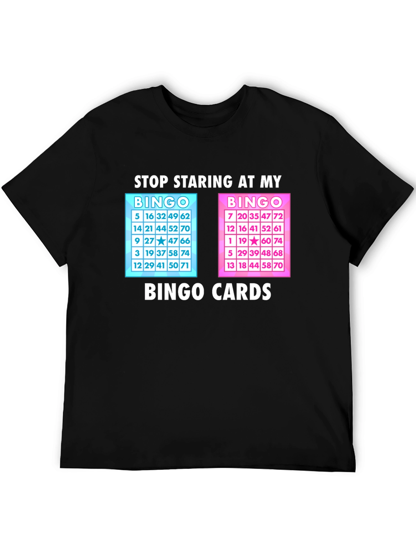 Stop Staring at My Bingo Cards T-Shirt