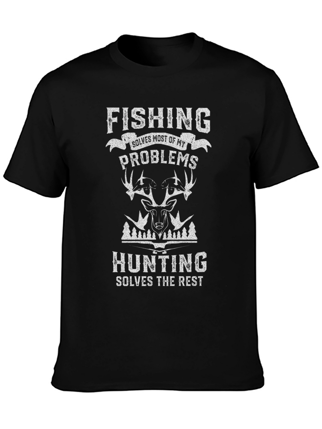 Fishing & Hunting T-Shirt - Solves My Problems