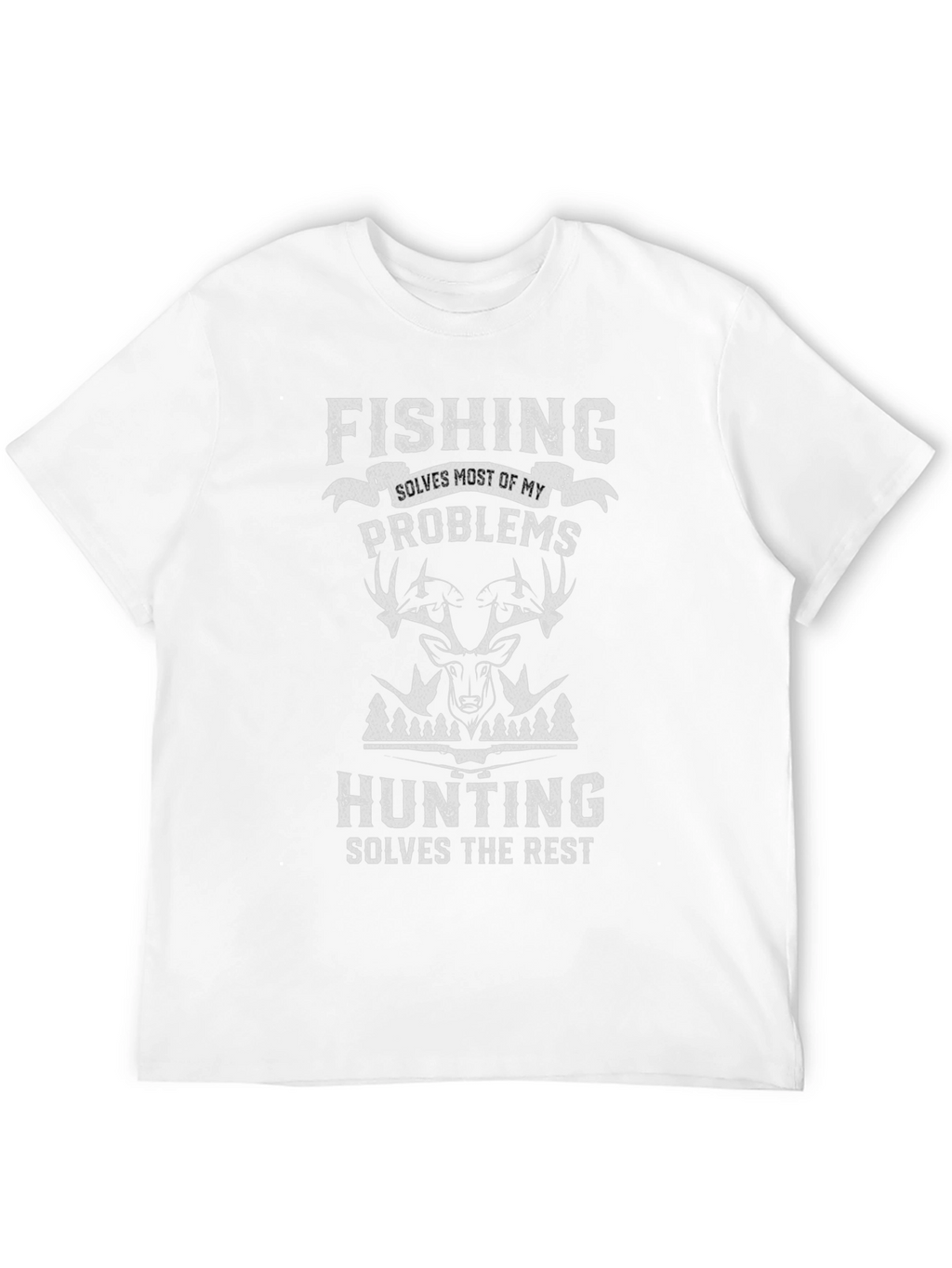 Fishing & Hunting T-Shirt - Solves My Problems