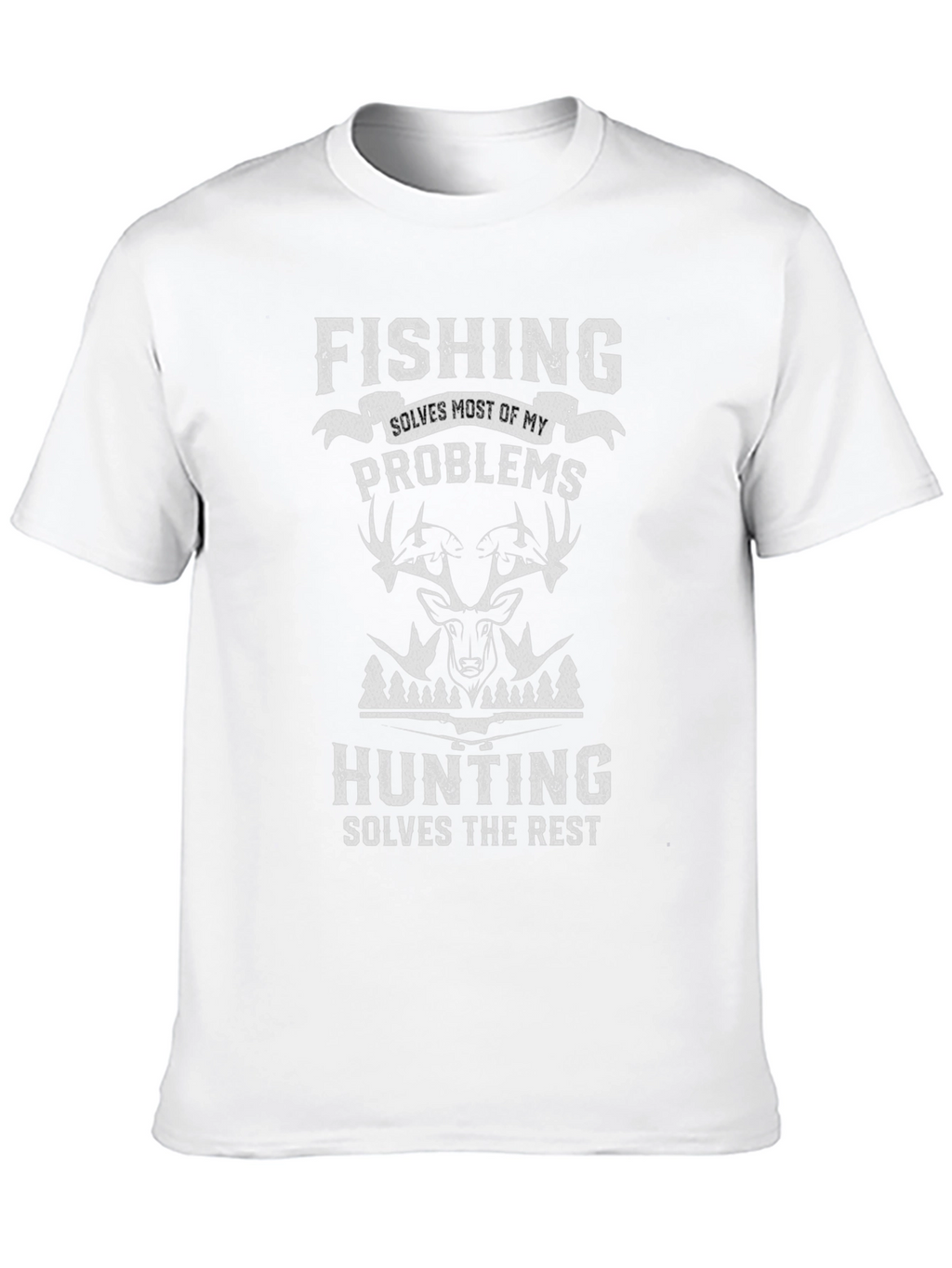Fishing & Hunting T-Shirt - Solves My Problems