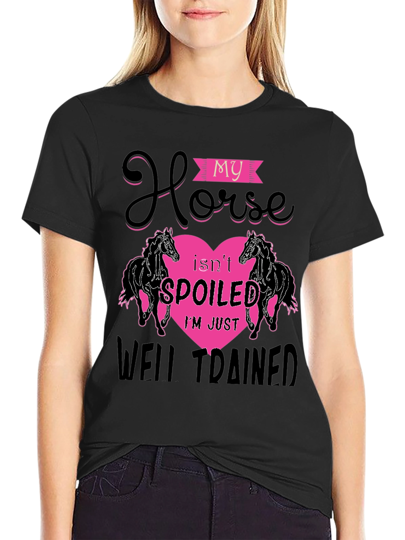 My Horse Isnt Spoiled T-Shirt