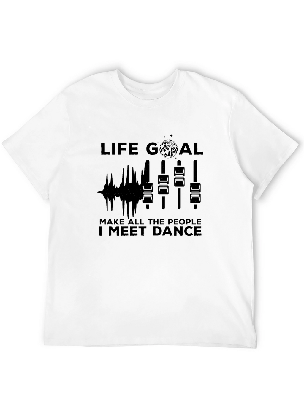 Life Goal Dance Graphic T-Shirt