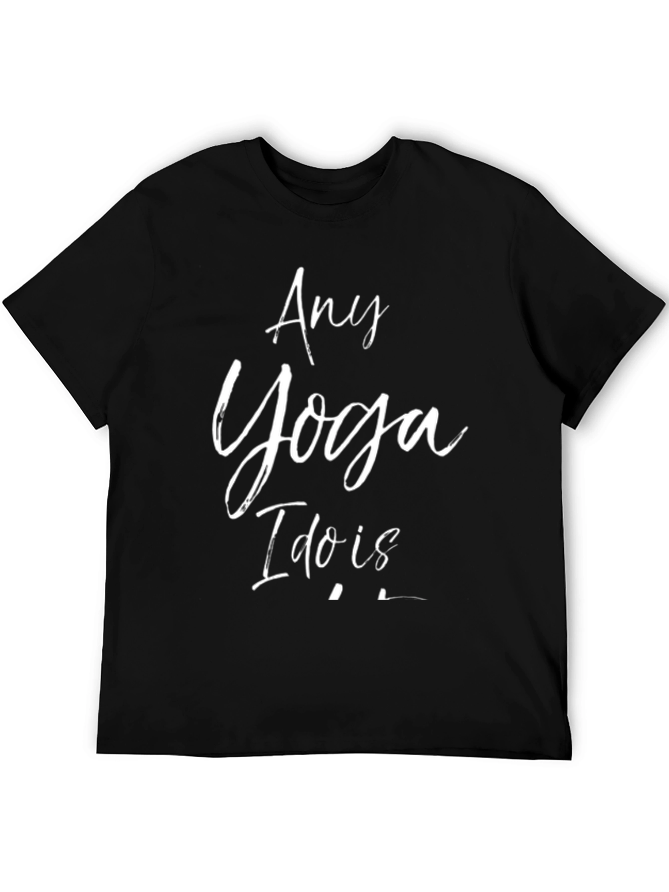 Any Yoga I Do Is T-Shirt Black Cotton Tee