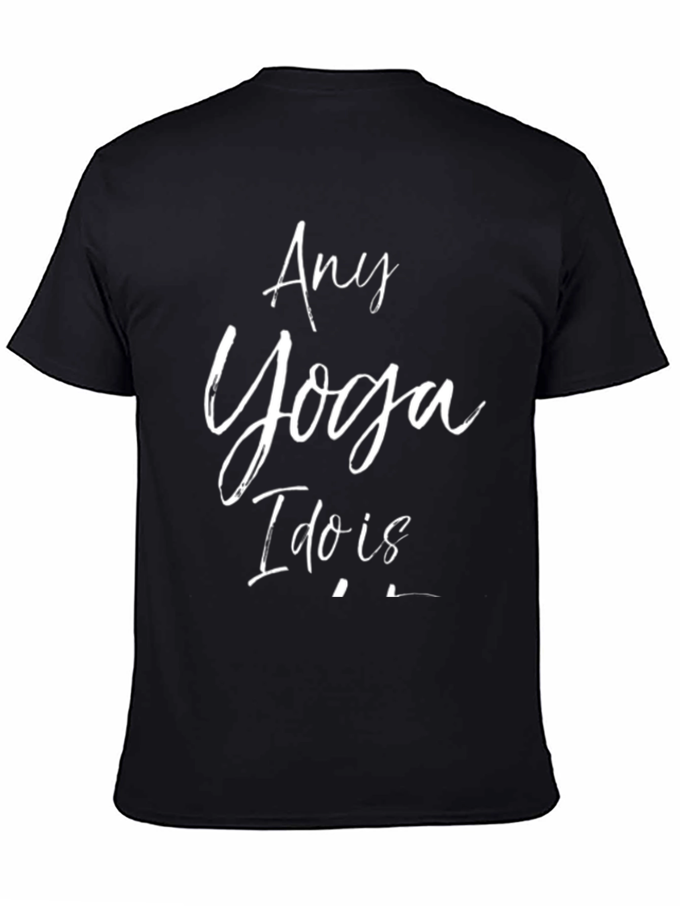 Any Yoga I Do Is T-Shirt Black Cotton Tee