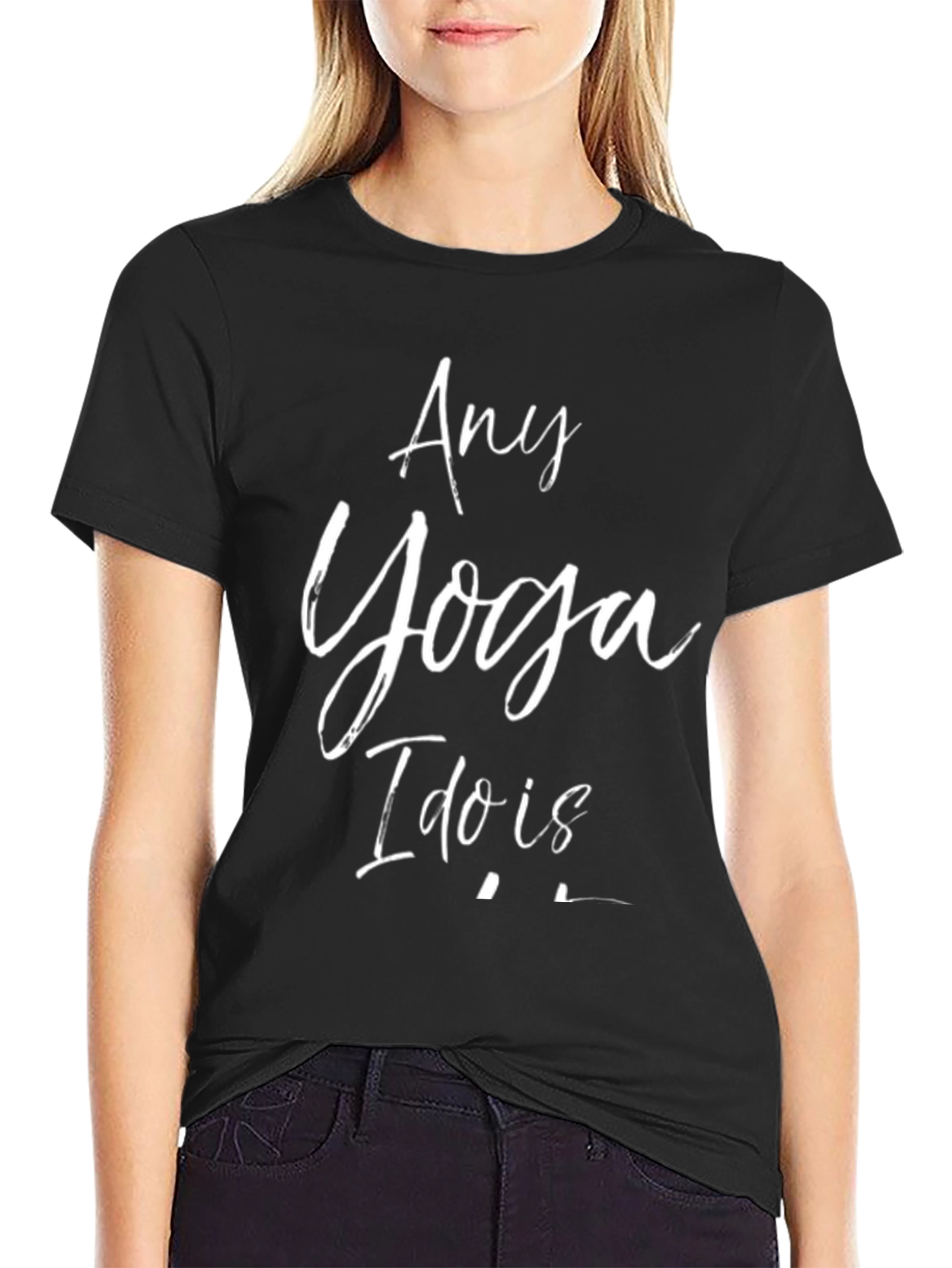 Any Yoga I Do Is T-Shirt Black Cotton Tee