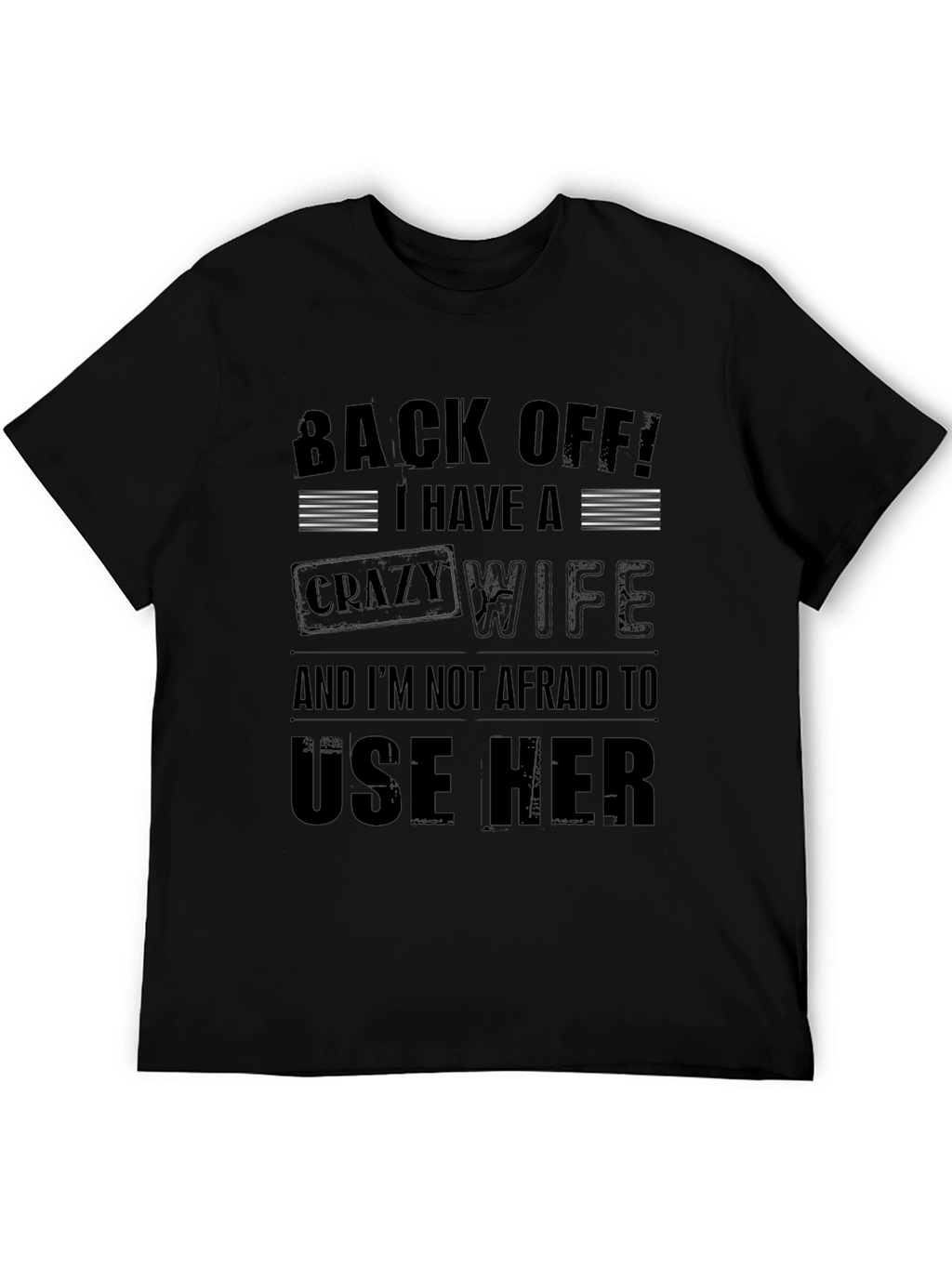 Back Off Crazy Wife T-Shirt Funny Husband Tee