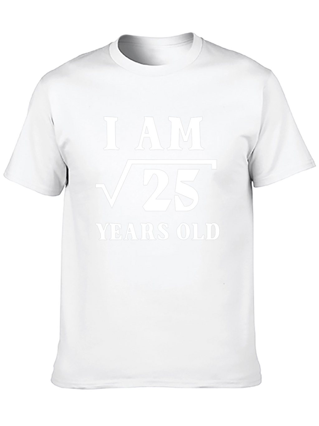 Funny I Am Root 25 Years Old T-Shirt