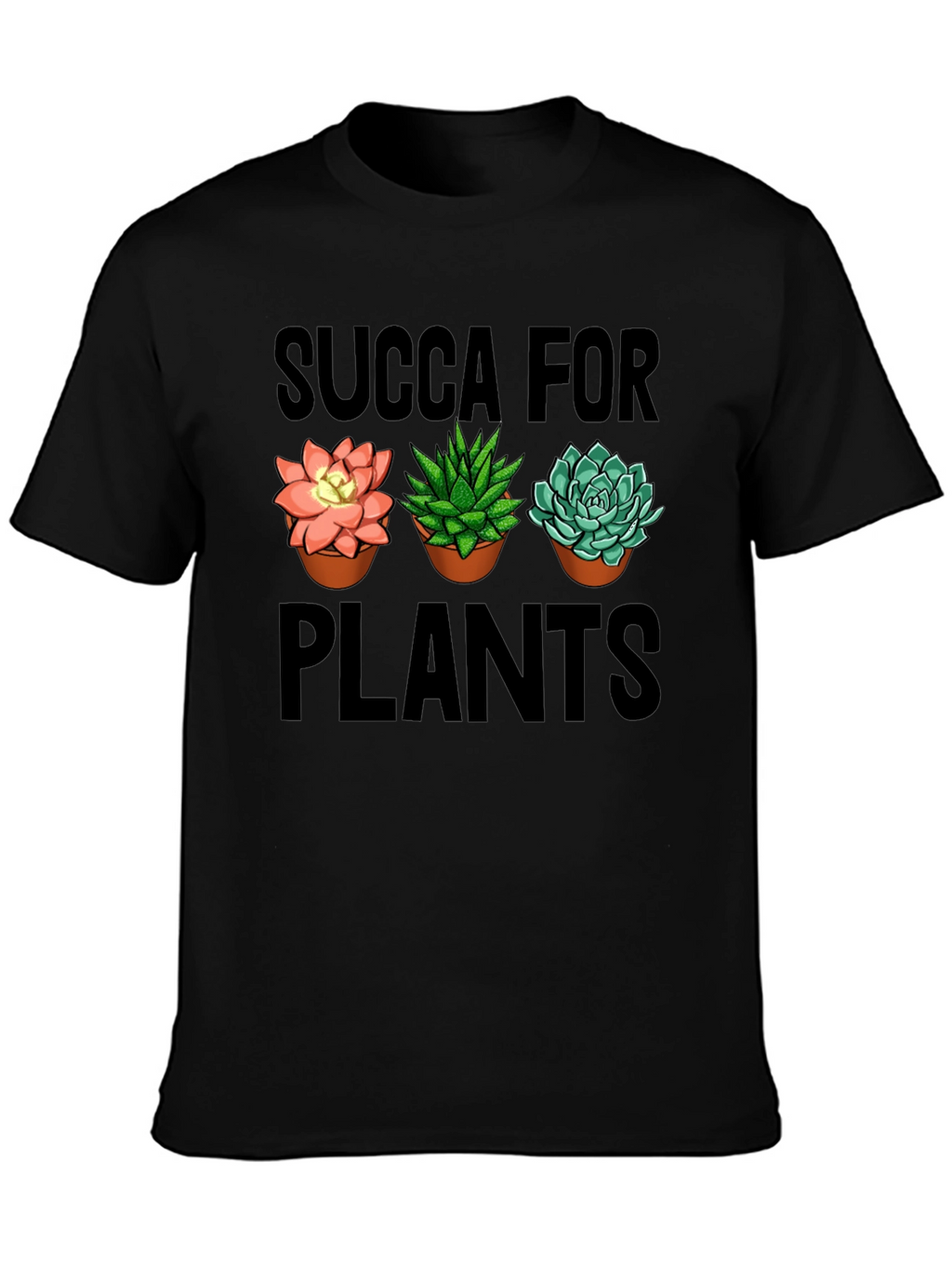 Succa For Plants Graphic T-Shirt