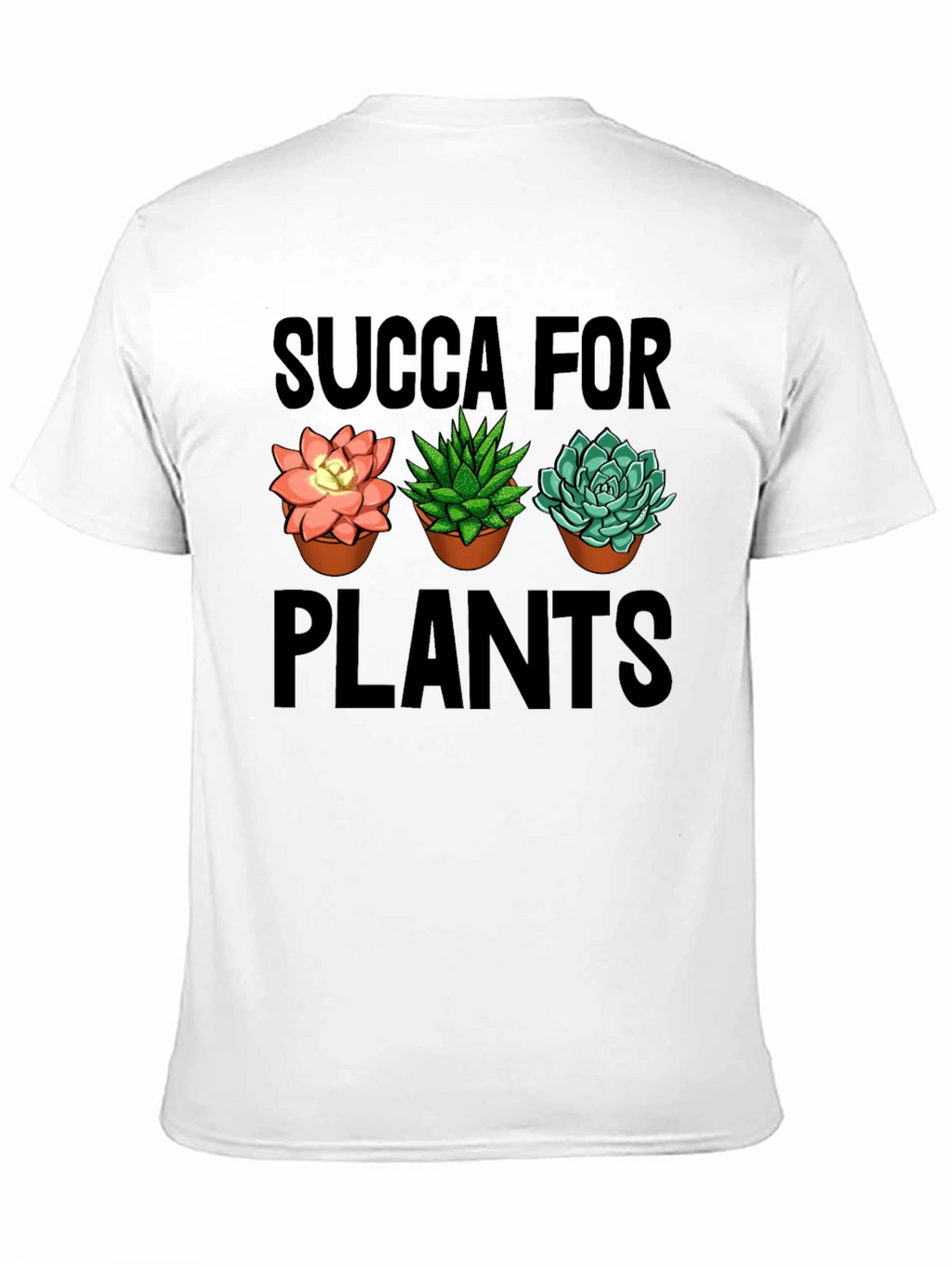 Succa For Plants Graphic T-Shirt
