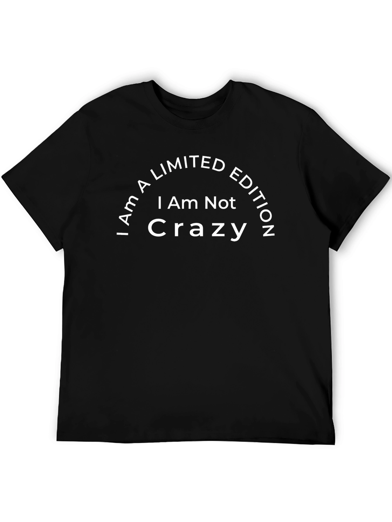Funny I Am Not Crazy Limited Edition Graphic T-Shirt