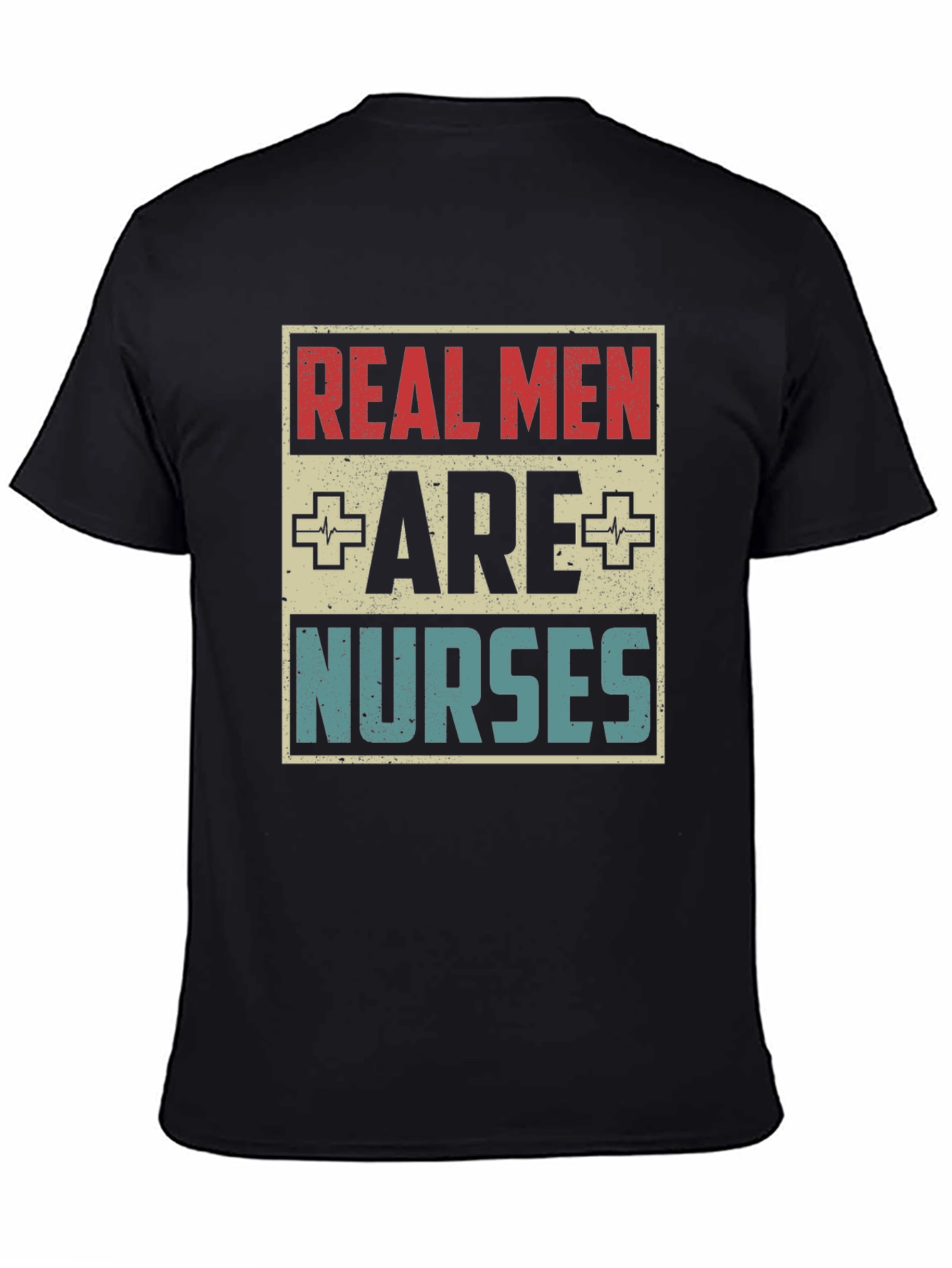 Real Men Are Nurses Graphic T-Shirt - Black Cotton Tee