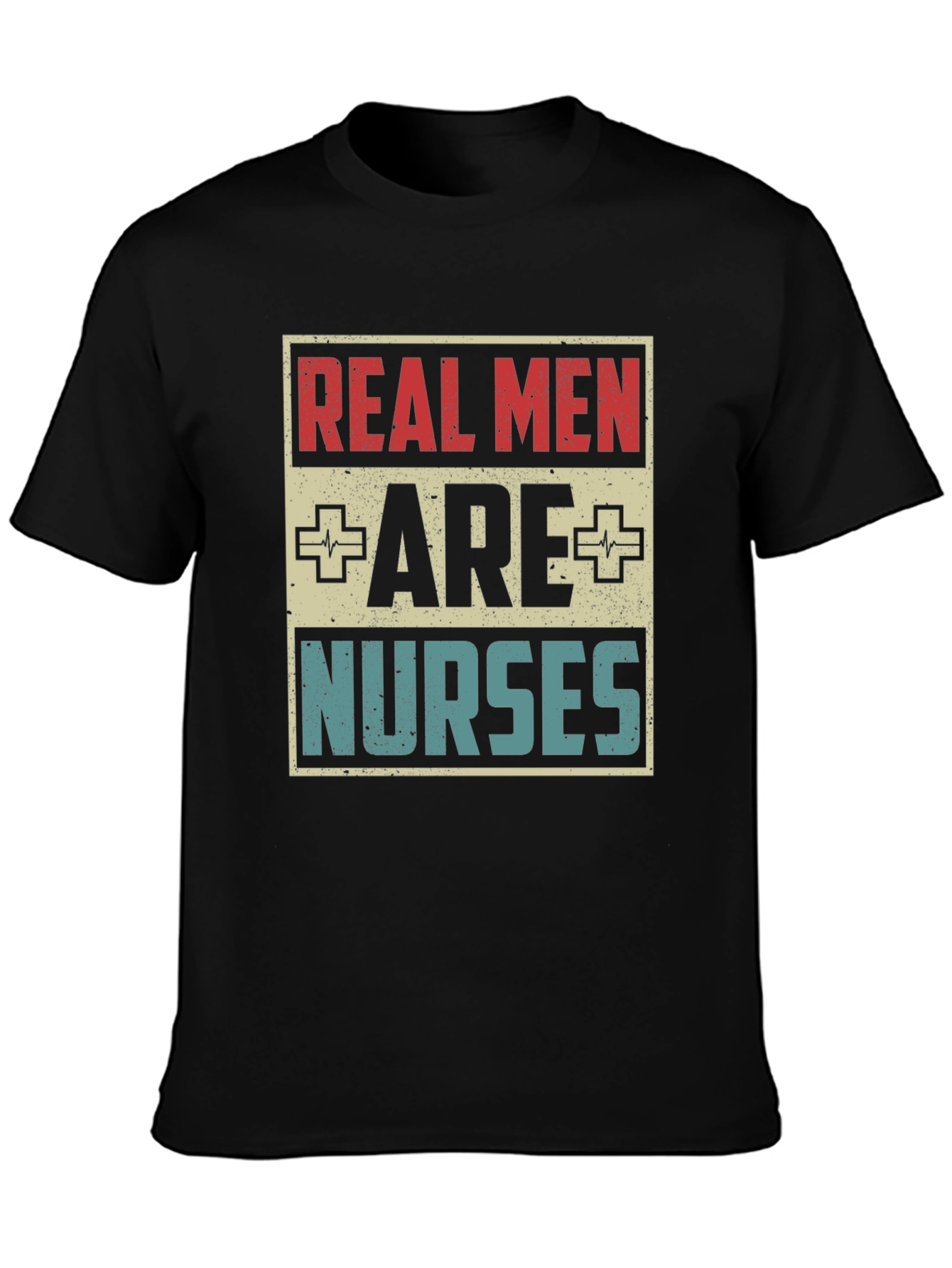 Real Men Are Nurses Graphic T-Shirt - Black Cotton Tee