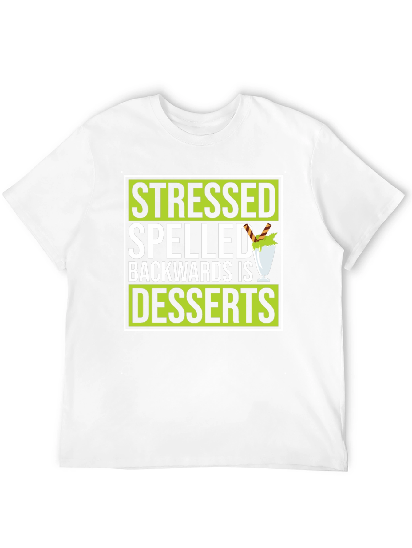 Stressed Spelled Backwards Is Desserts Graphic T-Shirt