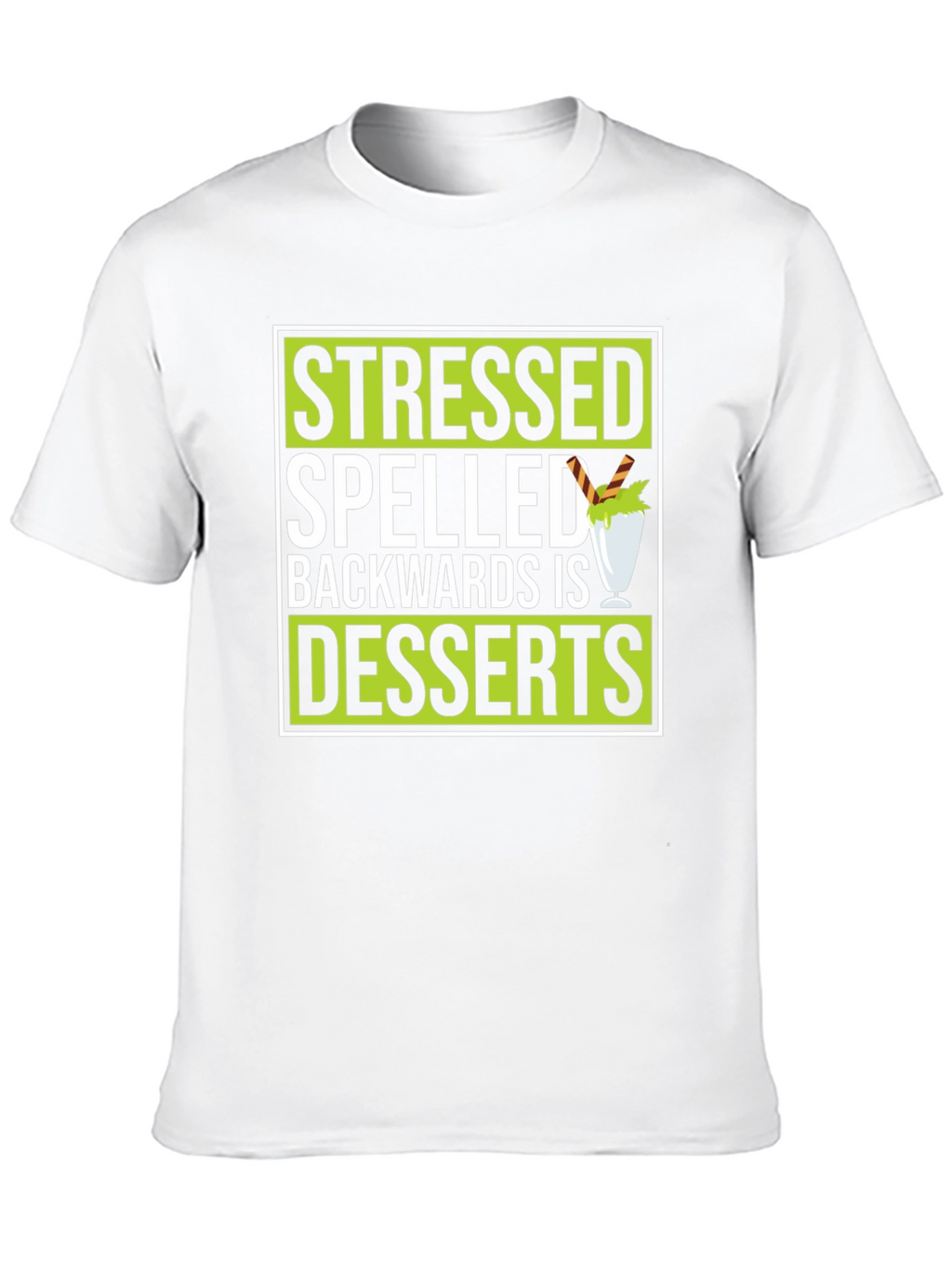 Stressed Spelled Backwards Is Desserts Graphic T-Shirt