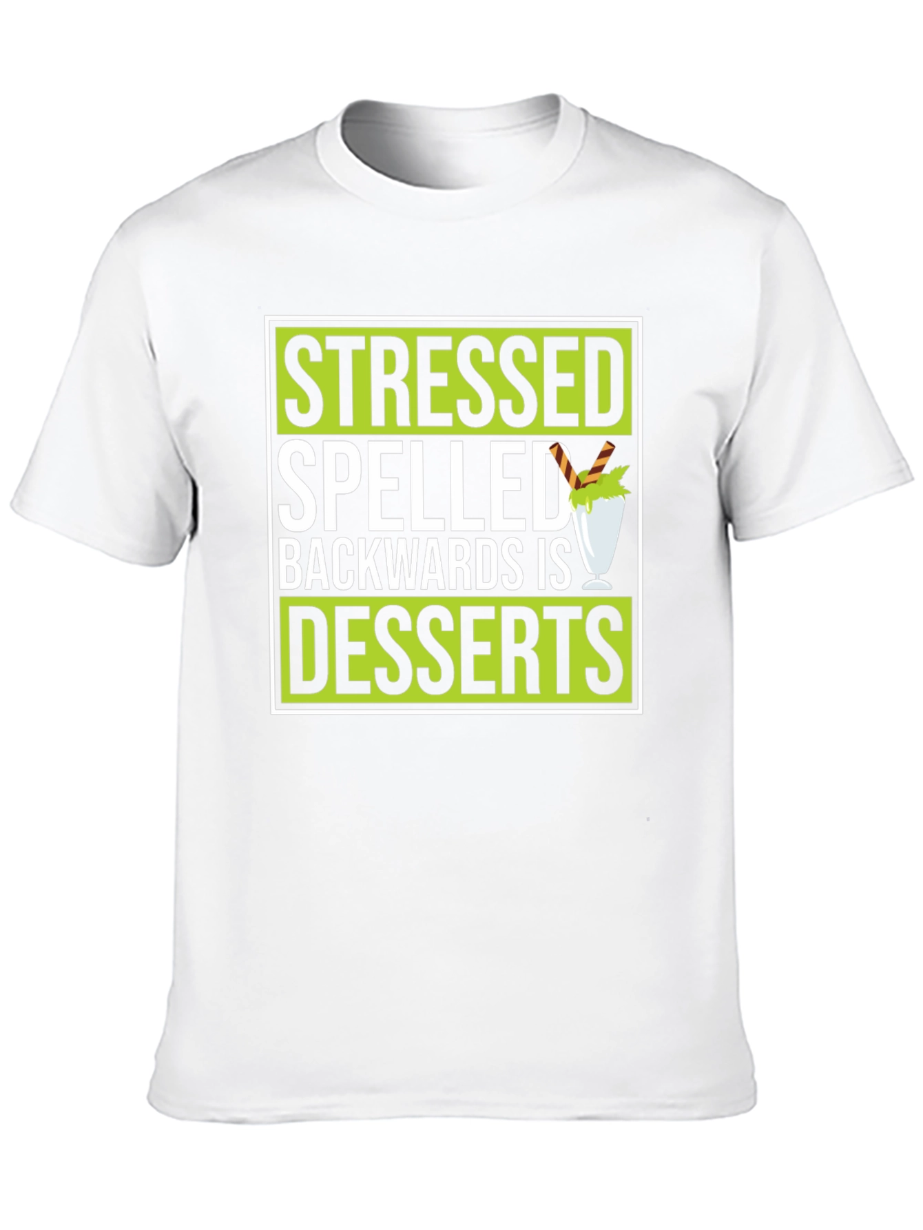 Stressed Spelled Backwards Is Desserts Graphic T-Shirt