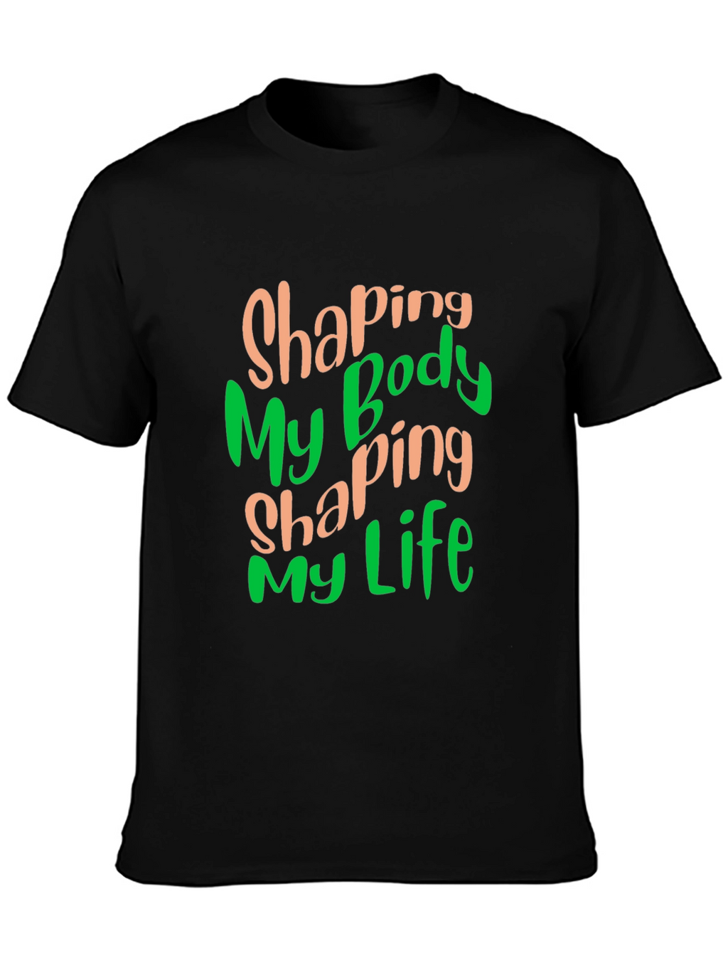 Shaping My Body Shaping My Life Black T-Shirt