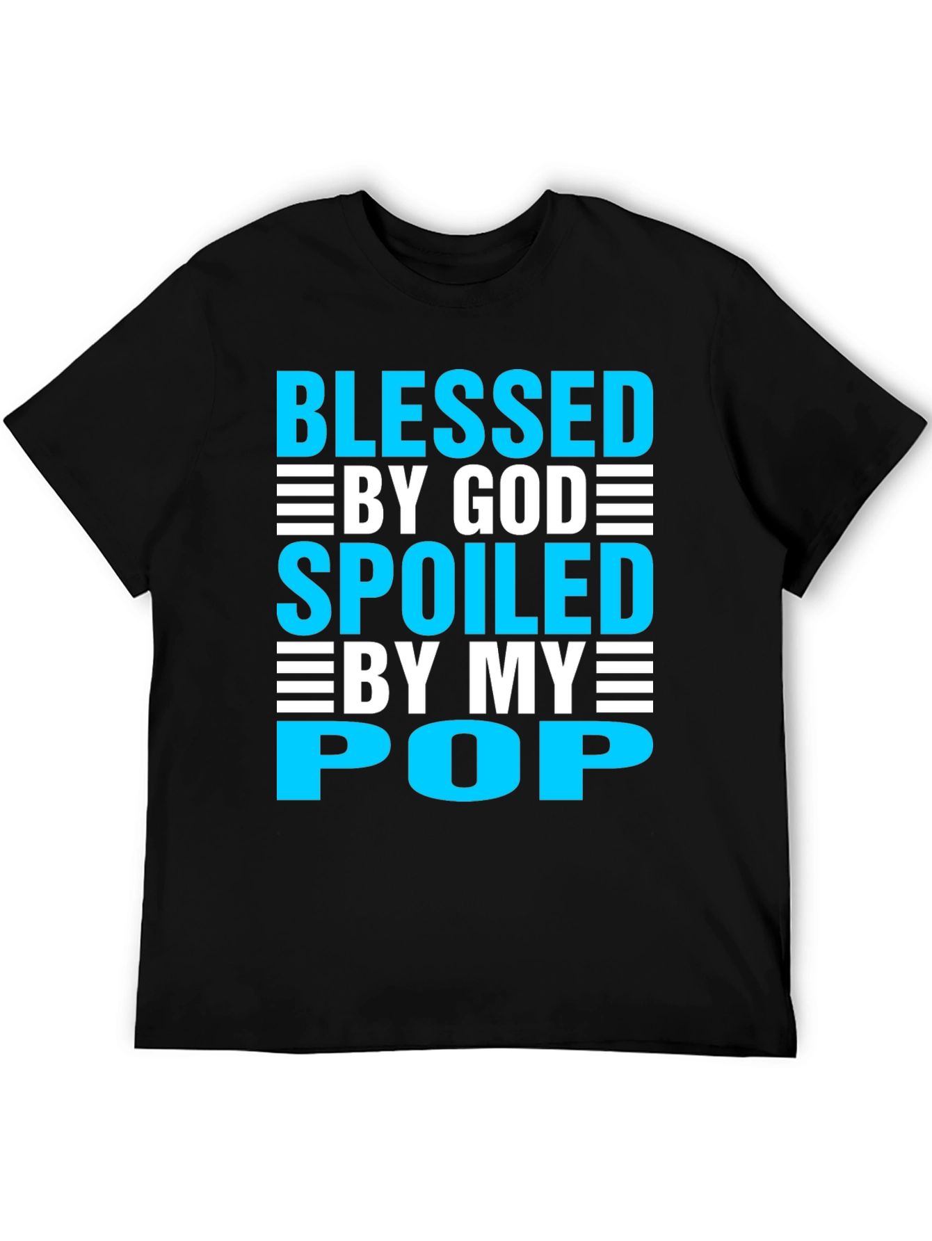 Blessed By God Spoiled By My Pop Mens T-Shirt