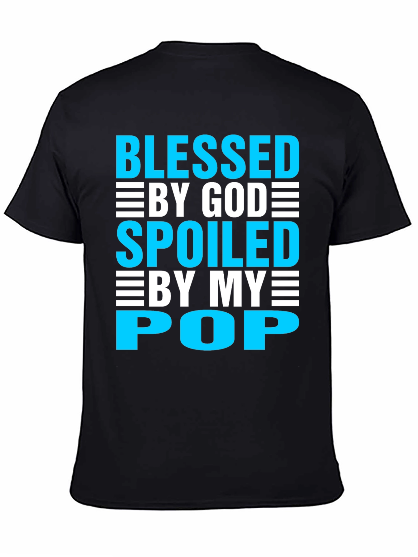 Blessed By God Spoiled By My Pop Mens T-Shirt