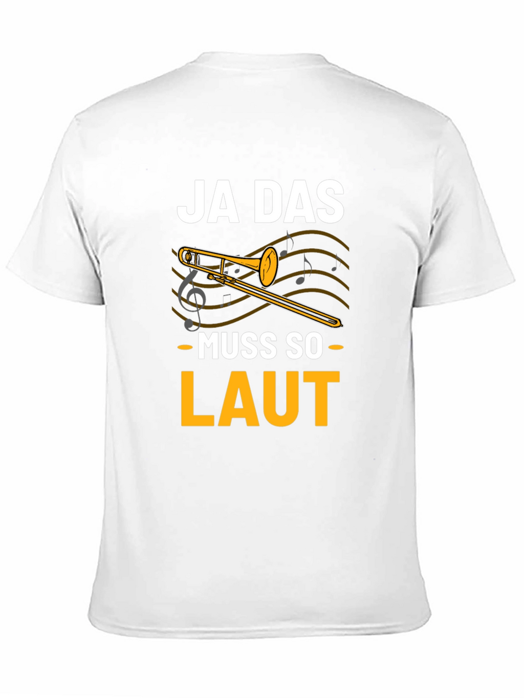 Ja Das Muss So Laut! Trombone T-Shirt