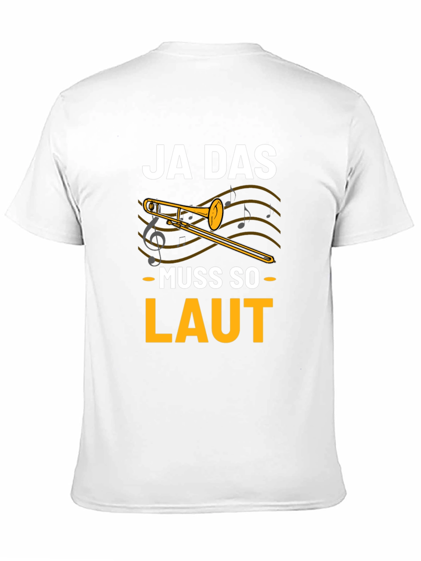 Ja Das Muss So Laut! Trombone T-Shirt